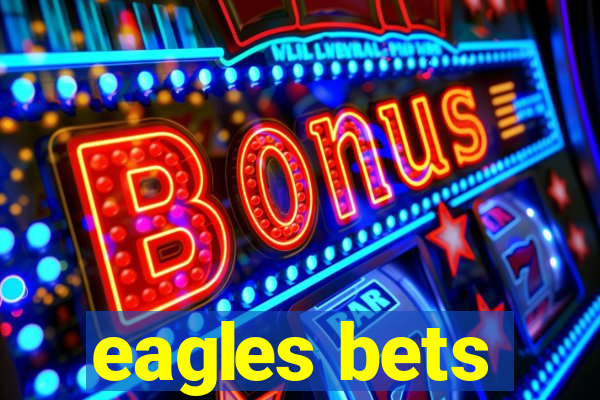 eagles bets